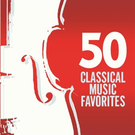 Cover image for 50 Classical Music Favorites