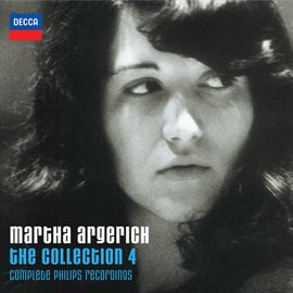 Cover image for Martha Argerich - The Collection 4 - Complete Philips Recordings