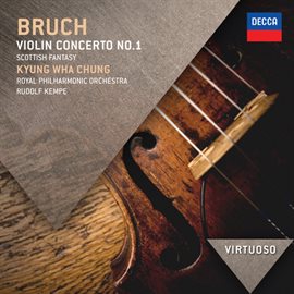 Cover image for Bruch: Violin Concerto No.1; Scottish Fantasia