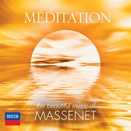 Cover image for Méditation - The Beautiful Music Of Massenet