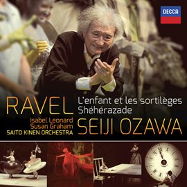 Cover image for Ravel: L'Enfant et les Sortilèges; Shéhérazade