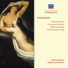 Cover image for Tchaikovsky: Capriccio Italien; Francesca da Rimini; Romeo & Juliet; The Nutcracker: Suite