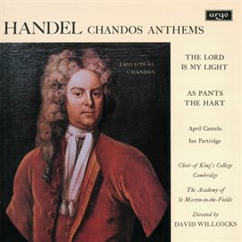 Cover image for Handel: Chandos Anthems - The Lord Is My Light; As Pants the Hart
