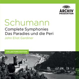 Cover image for Schumann: Complete Symphonies; Das Paradies und die Peri