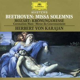 Cover image for Beethoven: Missa Solemnis / Mozart, W.A.: Krönungsmesse - Coronation Mass - Messe du Couronnement