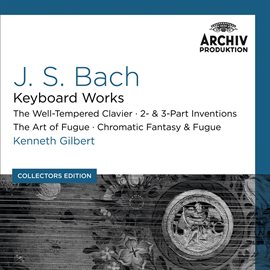 Imagen de portada para Bach, J.S.: Keyboard Works; The Well-Tempered Clavier; 2- & 3- Part Inventions; The Art Of Fugue;...