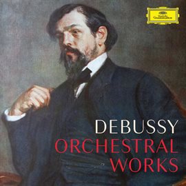 Cover image for Debussy: Complete Orchestral Works