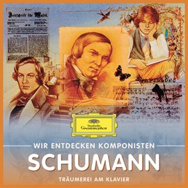 Cover image for Wir Entdecken Komponisten: Robert Schumann – Träumerei am Klavier