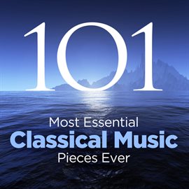 Cover image for The 101 Most Essential Classical Music Pieces Ever