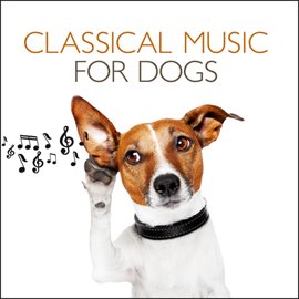 Cover image for Classical Music For Dogs