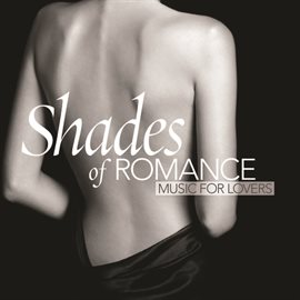 Cover image for Shades Of Romance - Music For Lovers