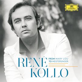Cover image for René Kollo - From Mary Lou To Meistersinger
