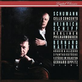 Cover image for Schumann: Cello Concerto; Adagio & Allegro; Fantasiestücke; 5 Stücke im Volkston