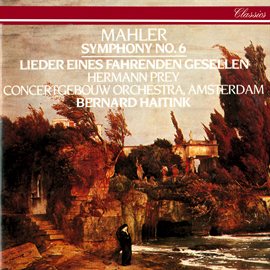 Cover image for Mahler: Symphony No. 6; Lieder eines fahrenden Gesellen