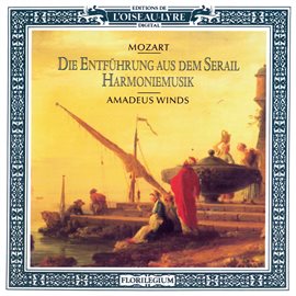 Cover image for Mozart: Die Entführung aus dem Serail Harmoniemusik