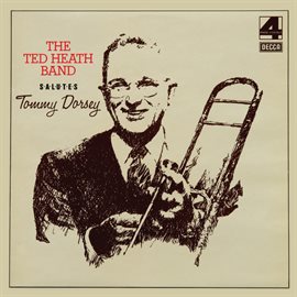 Imagen de portada para The Ted Heath Band Salutes Tommy Dorsey