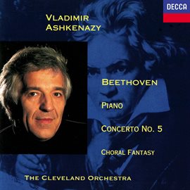 Imagen de portada para Beethoven: Piano Concerto No. 5 "Emperor"; Choral Fantasia