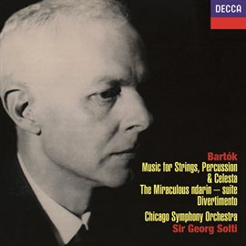 Cover image for Bartók: Music for Strings, Percussion & Celesta; Divertimento; Miraculous Mandarin Suite