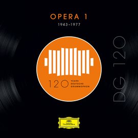 Cover image for DG 120 – Opera 1 (1943-1977)