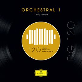 Cover image for DG 120 – Orchestral 1 (1952-1970)