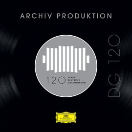 Imagen de portada para DG 120 – Archiv Produktion