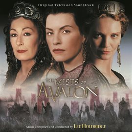 Cover image for The Mists Of Avalon (Original Television Soundtrack)
