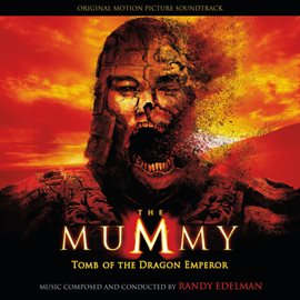 Cover image for The Mummy: Tomb Of The Dragon Emperor (Original Motion Picture Soundtrack)