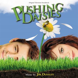 Cover image for Pushing Daisies (Original Television Soundtrack)
