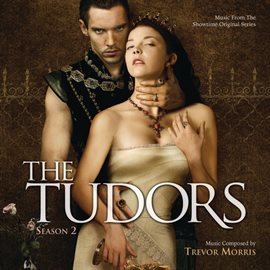 Cover image for The Tudors: Season 2 (Music From The Showtime Original Series)