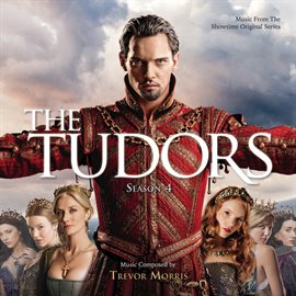 Imagen de portada para The Tudors: Season 4 (Music From The Showtime Original Series)