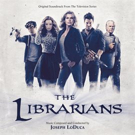 Imagen de portada para The Librarians (Original Soundtrack From The Television Series)