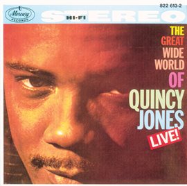 Cover image for The Great Wide World Of Quincy Jones: Live!