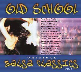 Cover image for Old School Salsa Classics Vol. 1