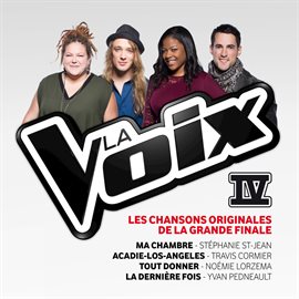 Cover image for La Voix IV Les chansons originales de la grande finale