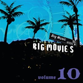 Cover image for Big Movies, Big Music Volume 10