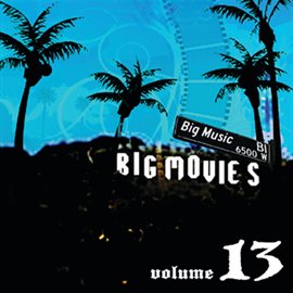 Cover image for Big Movies, Big Music Volume 13