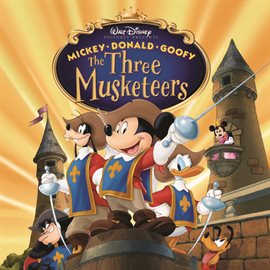 Cover image for Mickey, Donald, Goofy: The Three Musketeers