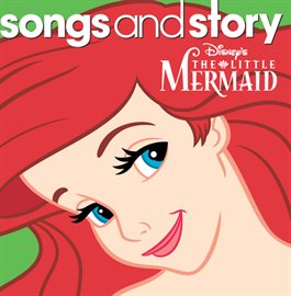 Cover image for Songs and Story: The Little Mermaid