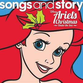Imagen de portada para Songs and Story: Ariel's Christmas Under the Sea