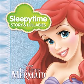 Cover image for Sleepytime Story & Lullabies: The Little Mermaid