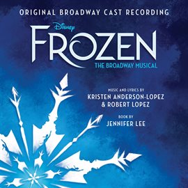 Cover image for Frozen: The Broadway Musical Track by Track Commentary (Original Broadway Cast Recording)