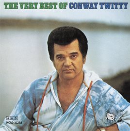 Imagen de portada para The Very Best Of Conway Twitty