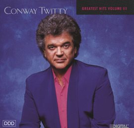 Imagen de portada para Conway Twitty Greatest Hits Volume III