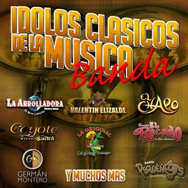 Cover image for Idolos-Clásicos De La Música De Banda