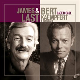 Imagen de portada para James Last & Bert Kaempfert & His Orchestra / Back To Back