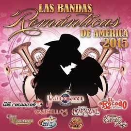 Cover image for Las Bandas Románticas De América 2015