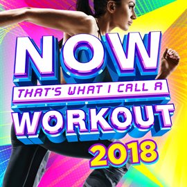 Cover image for NOW That's What I Call A Workout 2018