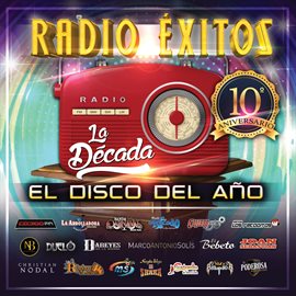 Cover image for Radio Éxitos. El Disco Del Año. La Década