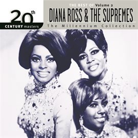 Cover image for 20th Century Masters: The Millennium Collection: Best of Diana Ross & The Supremes, Vol. 2