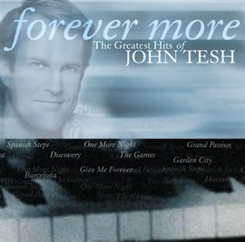 Imagen de portada para Forever More: The Greatest Hits Of John Tesh